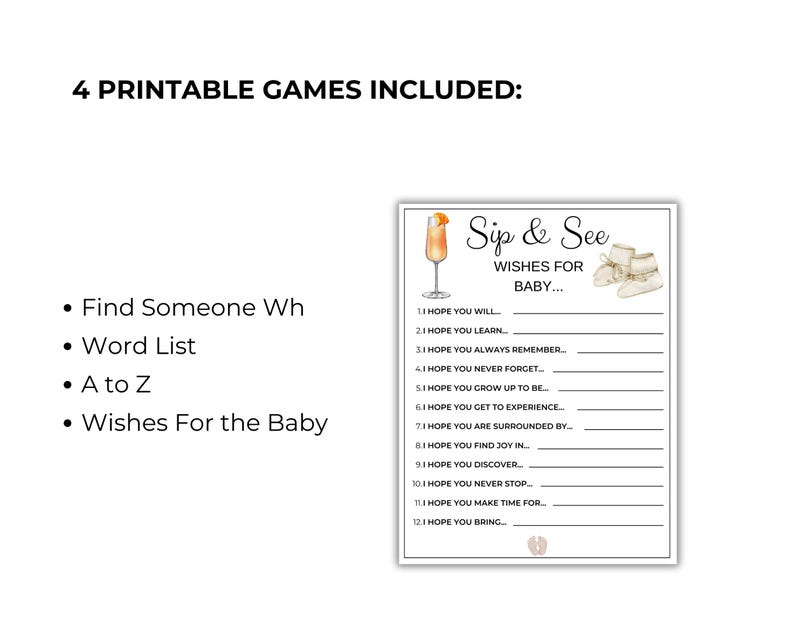 May include: Printable baby shower game card with the title "Sip & See Wishes for Baby..." and a list of 12 wishes for the baby. The card also includes a small illustration of a mimosa and baby booties.