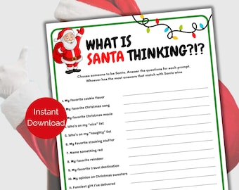 May include: A printable Christmas game titled "What is Santa Thinking?!?" with instructions to choose someone to be Santa and answer the questions for each prompt. Whoever has the most answers that match with Santa wins. The game includes questions such as "My favorite cookie flavor", "My favorite Christmas song", "My favorite Christmas movie", "Who's on my "nice" list", "Who's on my "naughty" list", "My favorite stocking stuffer", "Name something red", "My favorite reindeer", "My favorite travel destination", "My opinion on Christmas sweaters", and "Funniest gift I've delivered".