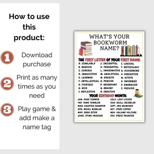 May include: A printable bookworm name game with instructions. The game includes a chart to determine a bookworm name based on the first letter of your first name and your birth month. The instructions explain how to download, print, and play.