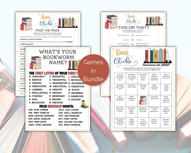 May include: A bundle of four printable Book Club games. The games include a "Pass the Prize" game, a "This or That?" game, a "What's Your Bookworm Name?" game, and a "Find Someone Who... BINGO!" game. Each game features a book-themed design.