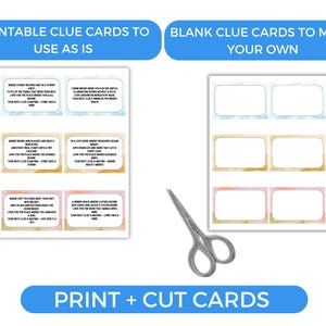 May include: A white background with two sets of clue cards and a pair of scissors. One set of cards is pre-printed with clues, the other set is blank. Text at the top reads "PRINTABLE CLUE CARDS TO USE AS IS" and "BLANK CLUE CARDS TO MAKE YOUR OWN". The bottom text says "PRINT + CUT CARDS".
