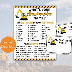 May include: A printable construction-themed birthday party game. The game asks "What's your Construction Name?" and lists construction-related words for each letter of the alphabet. The game also lists construction-related words for each month of the year. The game includes two blank cards with the text "My Construction Name is".