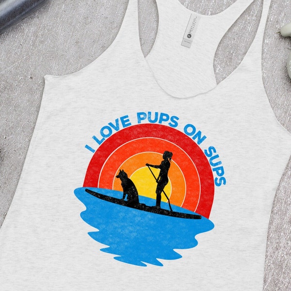 I love Pups on SUPs Racerback Tank Stand Up Paddleboard Girl with Dog Beach Wear women birthday gift stand up paddle board