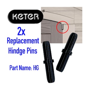 May include: Two black plastic hinge pins for replacement. The text "Keter" is visible in the image. The text "2x Replacement Hinge Pins" is visible in the image. The text "Part Name: HG" is visible in the image.