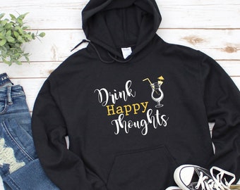 Drink Happy Thoughts Unisex  Hooded Sweatshirt