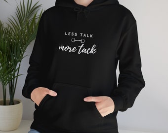 Less Talk More Tack Hooded Sweatshirt