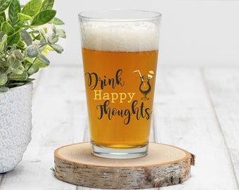 Drink Happy Thoughts Pint Glass, 16oz