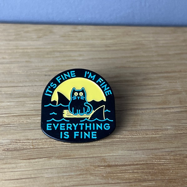 I‘m fine! Sarcastic Metall Emaille Pin, Anstecker, Button, funny animal, lustig, Sarkasmus, Cat, Katze, Shark, Hai, Spruch, Comic, Manga,