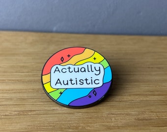 Actually Autistic! Grosser Hard Emaille Pin, Button, Anstecker: Autismus, Spektrum, awareness, Neurodivers, Mind, Brain, ADHD, Rainbow Love