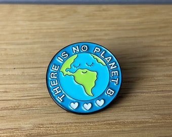 There is no planet B! Emaille Pin Brosche, Anstecker: Save the Planet, destroy patriarchy, Umweltschutz Klimaschutz Water Punk, Future Earth