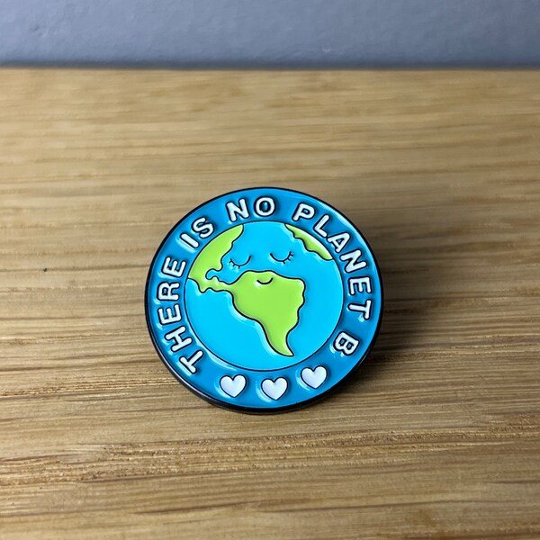 There is no planet B! Emaille Pin Brosche, Anstecker: Save the Planet, destroy patriarchy, Umweltschutz Klimaschutz Water Punk, Future Earth