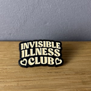 Invisible Illness Club! Enamel metal pin, badge, button Depression, Anxiety helper, ADHD ADHD Mental Health chronic pain Endometriosis