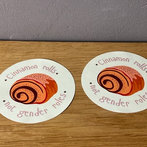 Cinnamon Rolls Not Gender Roles! DIY stickers, stickers, feminist, punk, LGBTQ, rainbow, equality, pride, nonbinary, trans, transgender