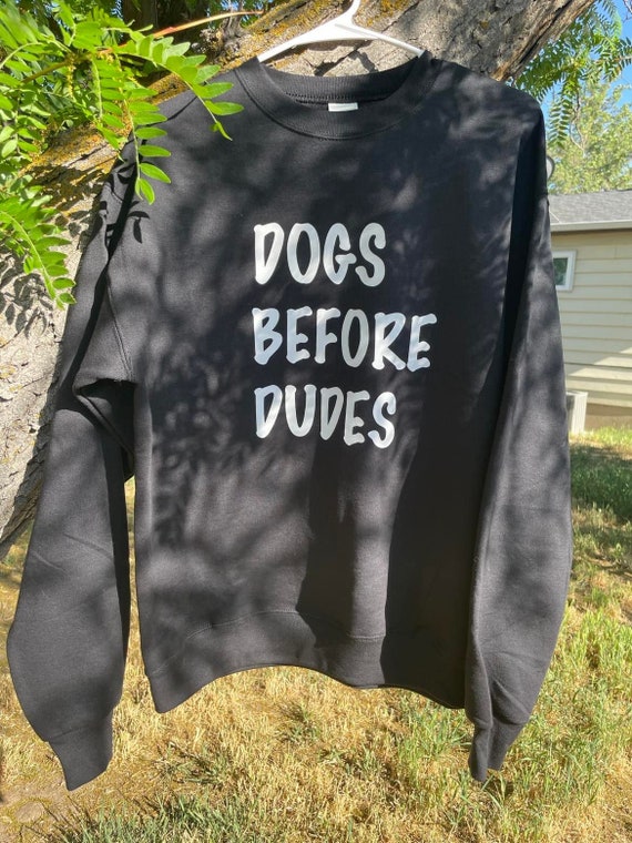 Dogs Before Dudes Sweater