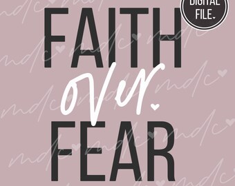Faith Over Fear SVG| Spiritual svg| Faith svg| Faith Over Fear PNG| Faith png| Christian svg| Christian Gifts| Christian Quotes svg