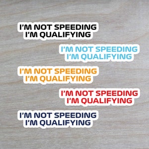 F1 Stickers | I'm Not Speeding I'm Qualifying | F1 Racing Car Guy Stickers | Formula One Gift | F1 Gift Sticker | Formula 1 Lover Sticker