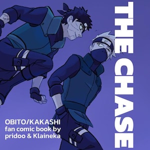 May include: Digital artwork featuring two anime characters in blue and green attire, one masked and the other with scars. The vertical text reads "THE CHASE". Below, the text states "OBITO/KAKASHI fan comic book by pridoo & Klaineka."