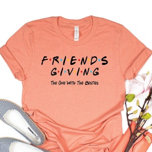 Thanksgiving Friends, Friends Shirts, Friendsgiving Shirt, Thanksgiving Shirt, Friends Themed Shirt, Bestseller, The One With The Besties