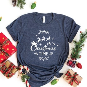 Gift For Christmas, It's Christmas Time Shirt, Family Christmas Shirts, Xmas shirt, Christmas Shirt, Christmas Gift Tee, Gift For Mom
