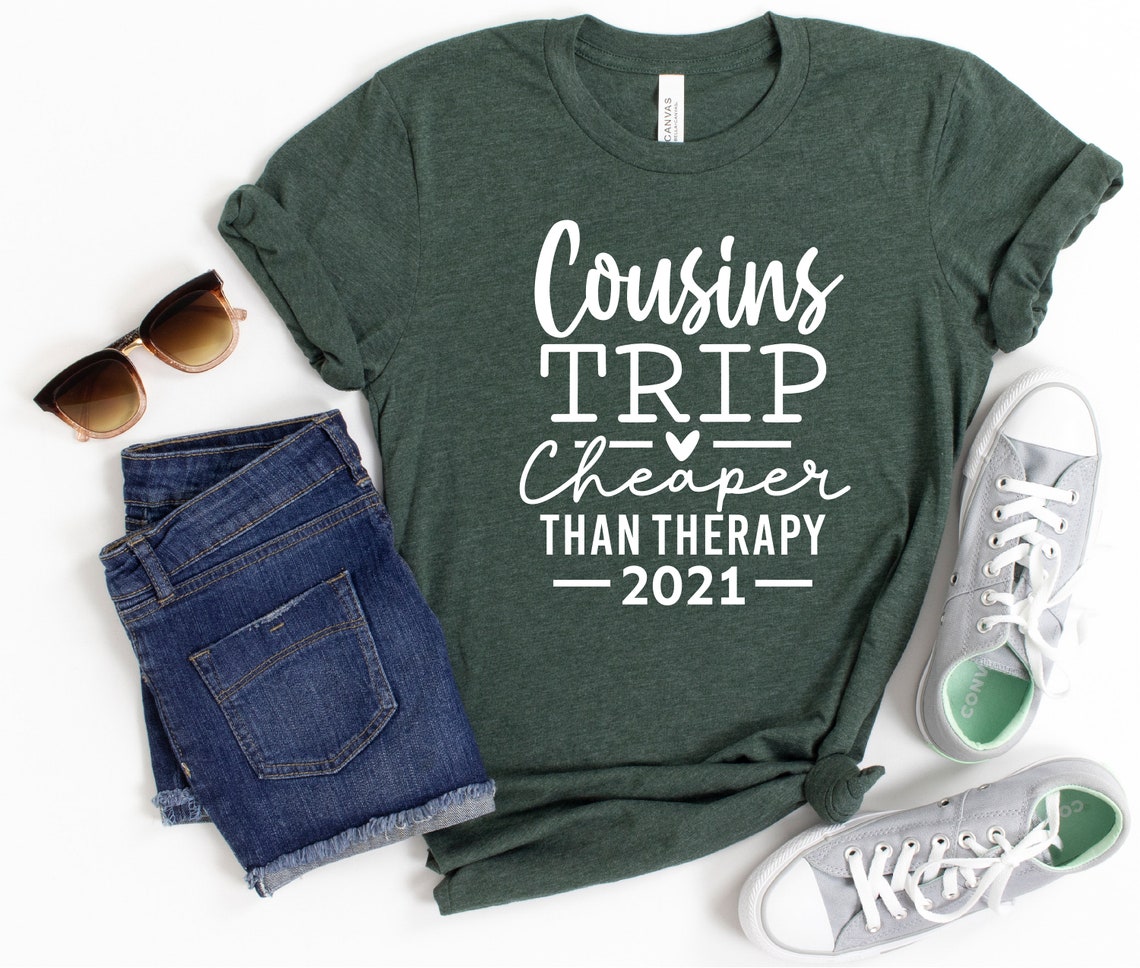 Cousins Trip Cheaper Than Therapy 2021 Shirt Cousin Trip Etsy