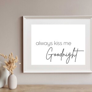 Bedroom Wall Art, Quotes Digital Prints, Always Kiss Me Goodnight, Marriage Wall Art, Minimalist Art, Inspirational Quote Wall Prints