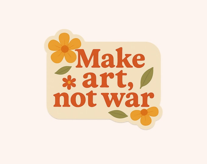 Make Art Not War sticker (1pc)
