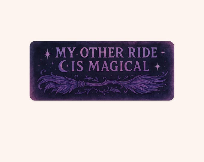 My Other Ride Is Magical bumper sticker (1pc)