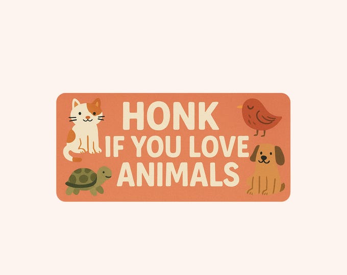 Honk if you love animals - bumper sticker (1pc)