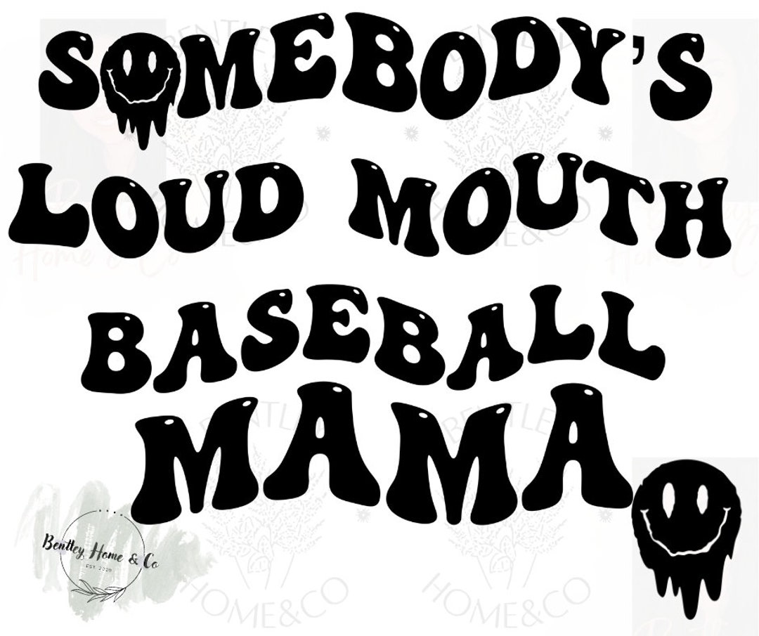 Somebodys Loud Mouth Baseball Mama PNG Only Baseball Mama Etsy