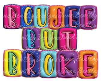 Boujee But Broke PNG gonfiato in 3D