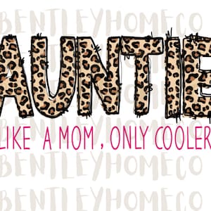 Auntie Like a mom, but cooler PNG cool aunt designs sublimation