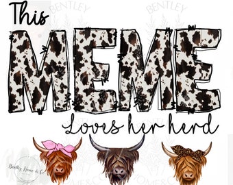 Cowhide meme loves her herd with highland cows PNG FILE ONLY