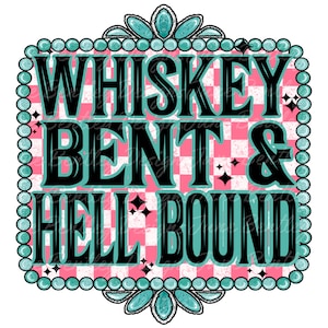 Könnte beinhalten: Ein türkisfarbenes und rosafarbenes Karomuster mit schwarzem Rand und weißem Hintergrund. Der Text "Whiskey Bent & Hell Bound" ist in schwarzen Buchstaben geschrieben.
