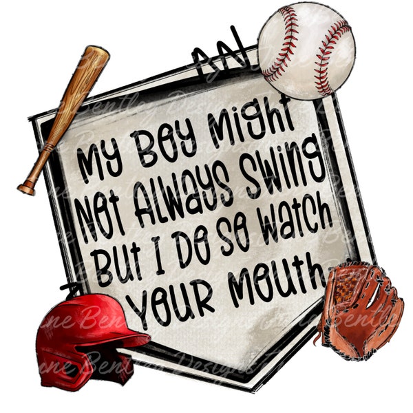 4 Designs My Boy might not always swing but I do so watch your mouth PNG Digital download 4 digitals included
