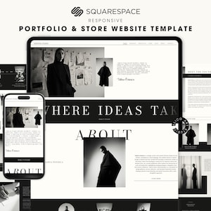 May include: A Squarespace responsive portfolio and store website template shown on a tablet and smartphone. The design uses a minimalist black and white aesthetic. The words "WHERE IDEAS TAKE" and "ABOUT" are displayed prominently in the design.