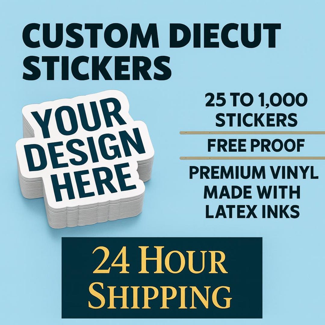 Custom Die Cut Vinyl Stickers – Fast 24 Hour Shipping - Etsy