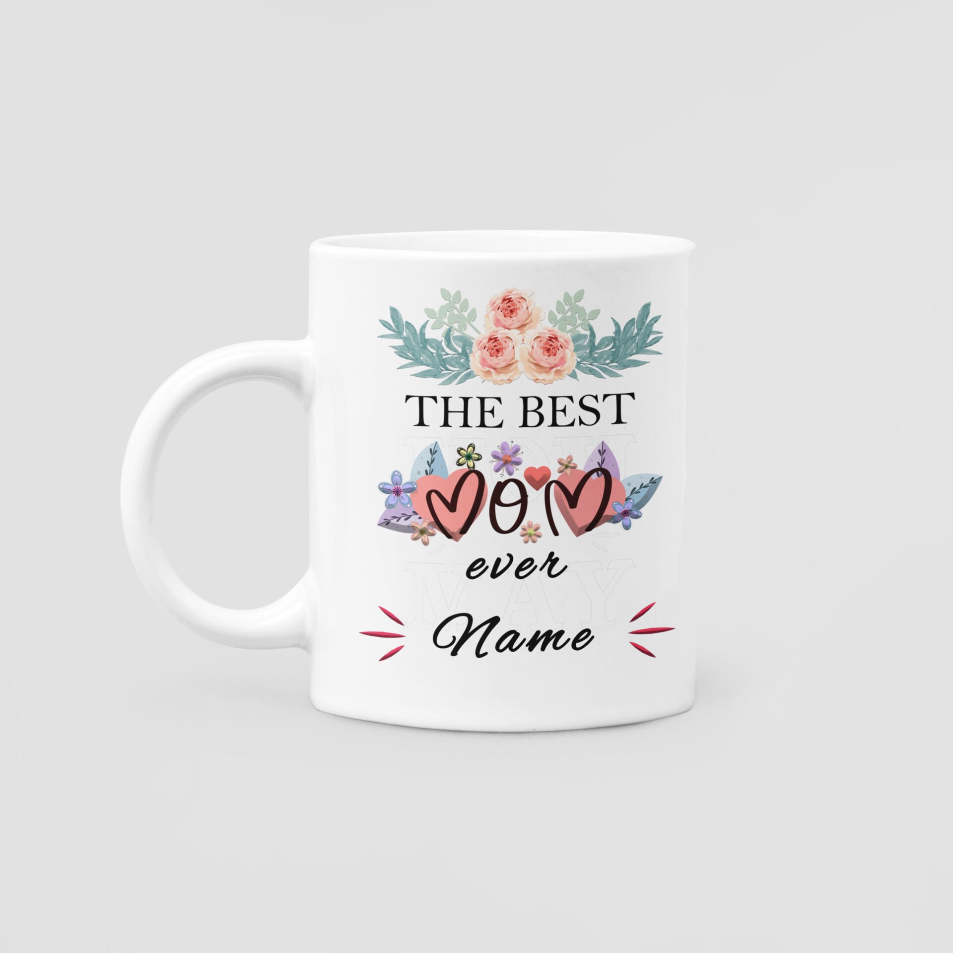 The Best Mom Ever Coffee Mug With Personalized Name, Premium Quality