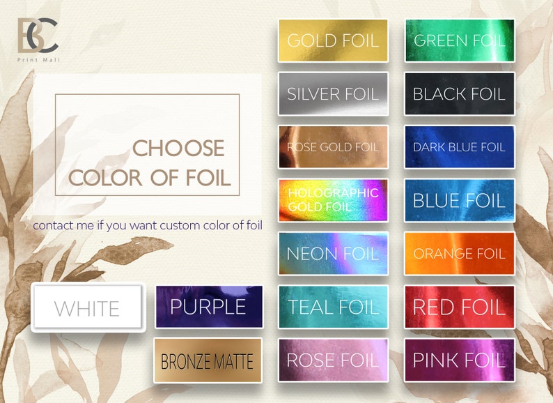 May include: A chart showing different foil colors for a print shop. The colors include gold, silver, rose gold, holographic gold, neon, teal, bronze matte, rose, and pink. The chart also includes black, green, dark blue, blue, orange, and red foil colors.