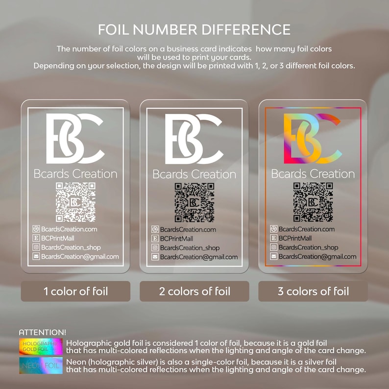 May include: Three business cards with different foil colors. The cards are transparent and show the text "Bcards Creation" and a QR code. The text below the cards indicates the number of foil colors used: 1 color of foil, 2 colors of foil, and 3 colors of foil. The text below the cards explains that holographic gold foil is considered 1 color of foil and neon (holographic silver) is also a single-color foil.