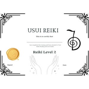 Può includere: Un certificato con un bordo nero e angoli decorati. Il testo recita "USUI REIKI" e "Questo è per certificare che... ha completato la formazione ed è stato sintonizzato con Usui Reiki Healing e ora detiene: Reiki Level 2". Il certificato presenta anche un sigillo di cera dorato e un simbolo in bianco e nero.