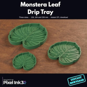May include: Three green drip trays shaped like monstera leaves, featuring raised veins and edges. The text reads Monstera Leaf Drip Tray, Three sizes 128, 184 and 239 mm, instant STL download, and Designed by Pixel Ink3D. The trays are matte green.
