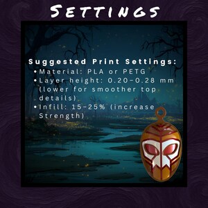 May include: Image with the word "SETTINGS" at the top. Below, "Suggested Print Settings" are listed, including material, layer height (0.20-0.28 mm), and infill (15-25%). A decorative pendant with a mask design is shown.