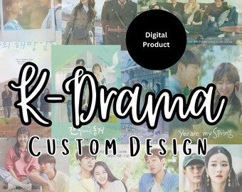 K-Drama Custom Design