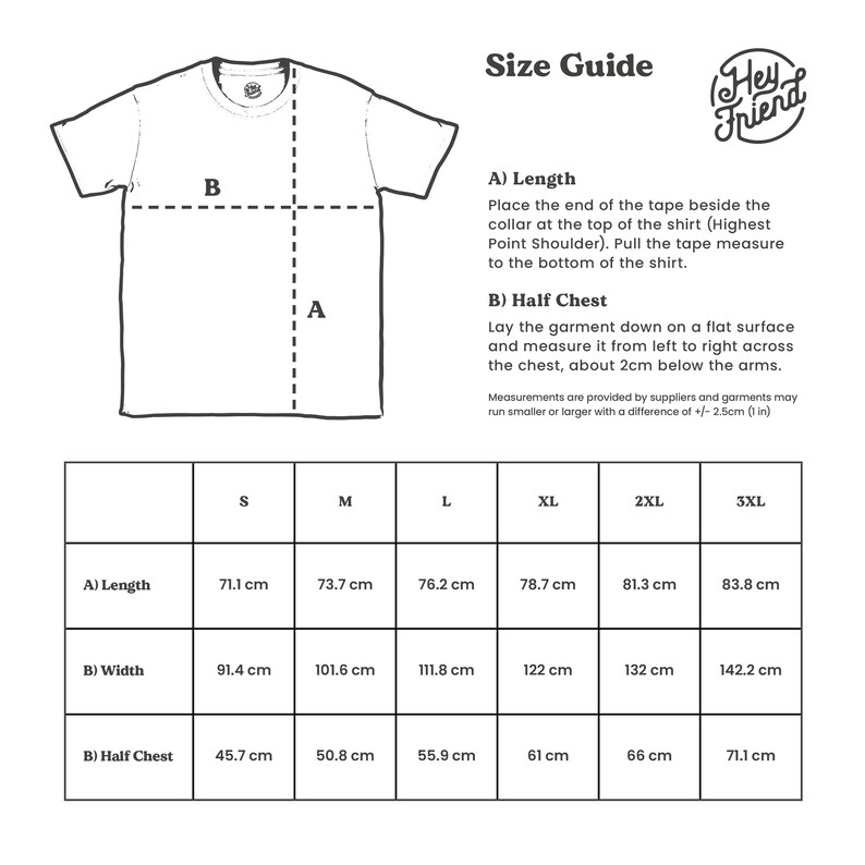 May include: A black and white size guide for a t-shirt featuring a line drawing of a shirt with labels A for length and B for half chest. It includes instructions for measuring and a table listing sizes S to 3XL with measurements in cm and inches.