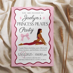 May include: Pink Pilates party invitation with a decorative border. The invitation features the text "Jaelyn's Princess Pilates Party" and an illustration of a person doing Pilates. The date and time are also included.