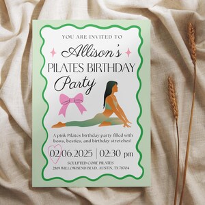 May include: A light green Pilates birthday party invitation with a decorative green border. The invitation includes the text "Allison's Pilates Birthday Party" and an illustration of a person doing Pilates. The invitation also includes the date and time.