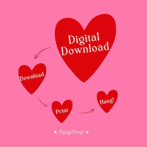 May include: A pink background with red hearts. The largest heart has the text "Digital Download" inside. The other hearts have the text "Download", "Print", and "Hang!" inside. The text "OgiGiShop" is at the bottom of the image.