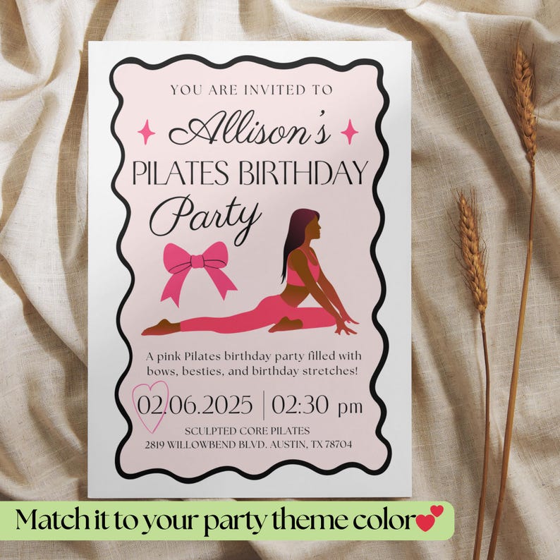May include: A pink Pilates birthday party invitation with a black border. The invitation includes the text "Allison's Pilates Birthday Party" and a graphic of a person doing Pilates. The date and time are also included.