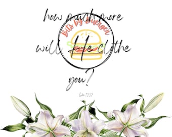 If He Dresses the Lilies - Etsy