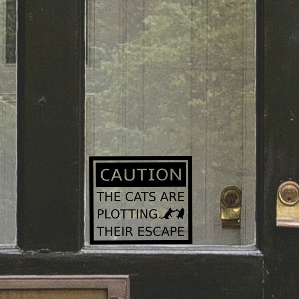 Caution the cats are plotting their escape, Don't let the cats out decal, Front door decal